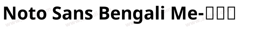 Noto Sans Bengali Me字体转换 Noto Sans Bengali Me字体转换